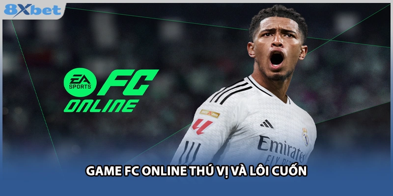 Game FC online thú vị và lôi cuốn